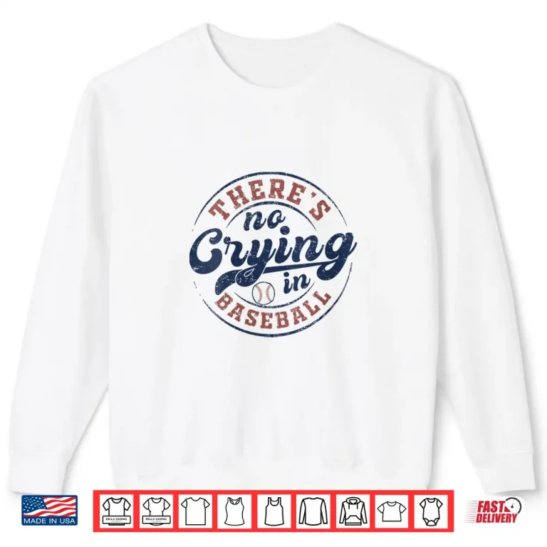 Sweatshirt Womens There Is No Crying In Baseball Funny Game Day Baseball Shirt