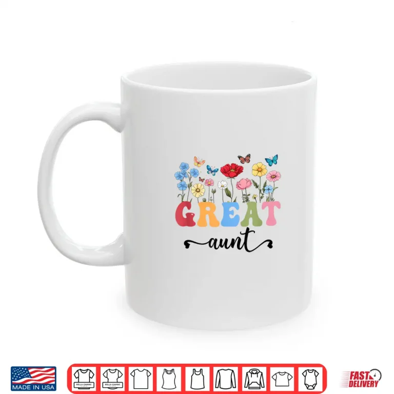 Mug Wildflowers Great Aunt Floral Mothers Day Great Aunt Shirt