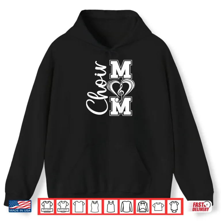 Hoodie Choir Mom Of A Choir Member Choir Mother Proud Choir Mama Shirt