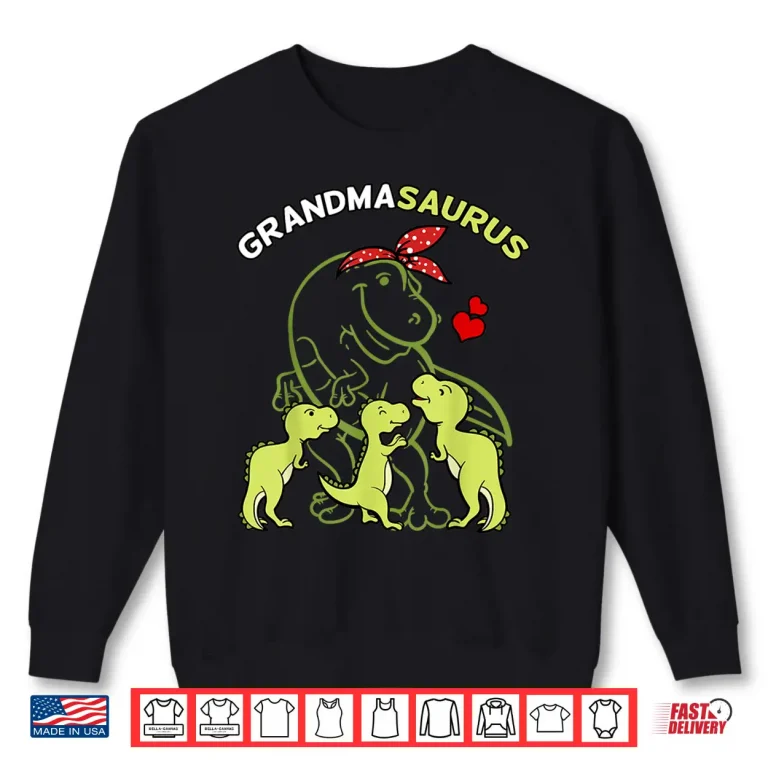 Sweatshirt Grandmasaurus Grandma Tyrannosaurus Dinosaur Mothers Day Shirt