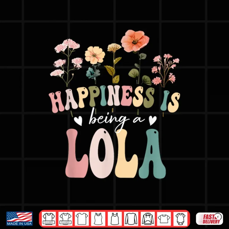 Design Happiness is Being a Lola Floral Design Lola Mothers Day Shirt