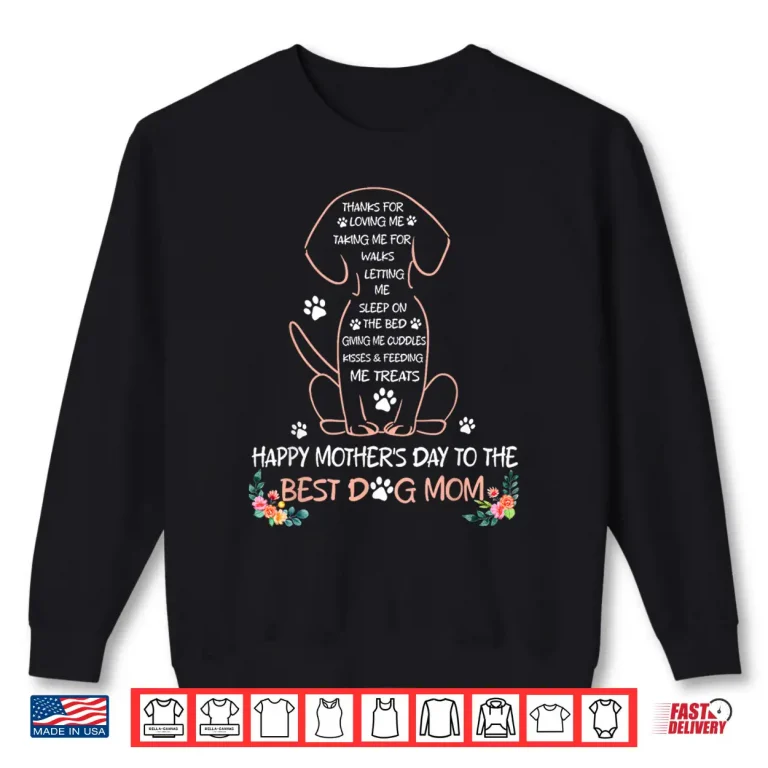 Sweatshirt Happy Mothers Day To The Best Dog Mom Dog Lover Womens Shirt
