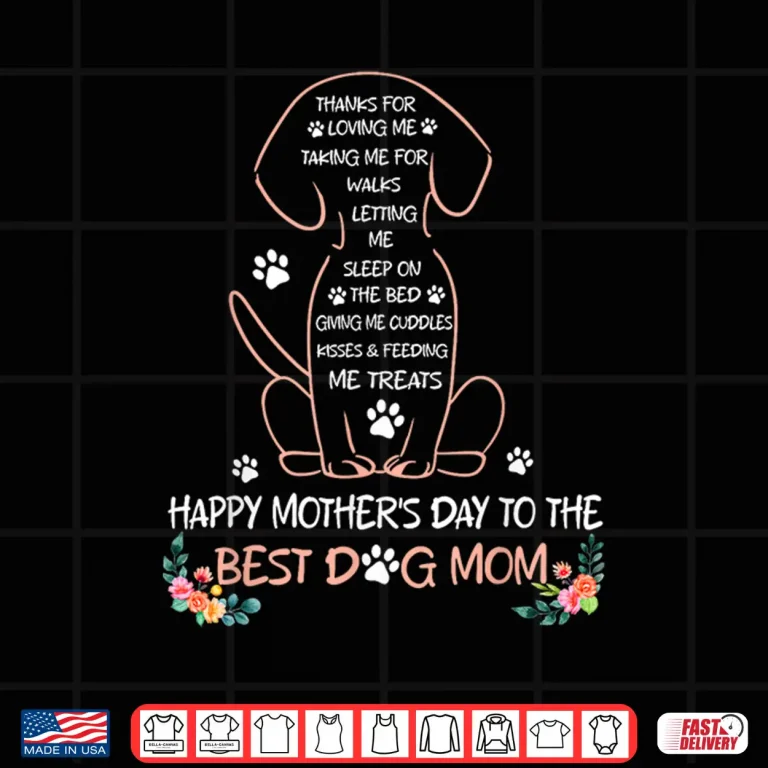 Design Happy Mothers Day To The Best Dog Mom Dog Lover Womens Shirt