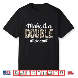 Make It A Double Twin Aunt Of Twins Twin Auntie Shirt