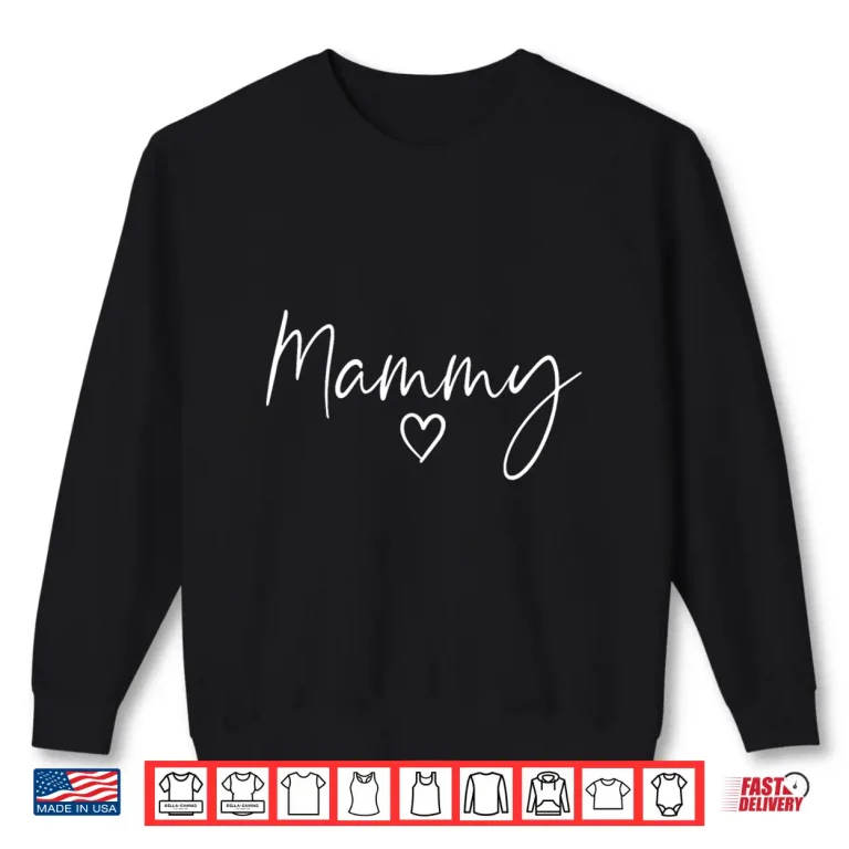 Sweatshirt Mammy Gifts For Women Heart Mothers Day Mammy Shirt