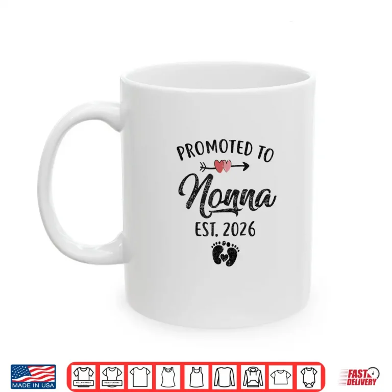 Mug Promoted To Nonna Est 2026 First Time Mothers Day Shirt