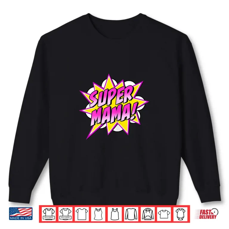 Sweatshirt Womens Super Mama Comic Book Superhero Mothers Day Shirt