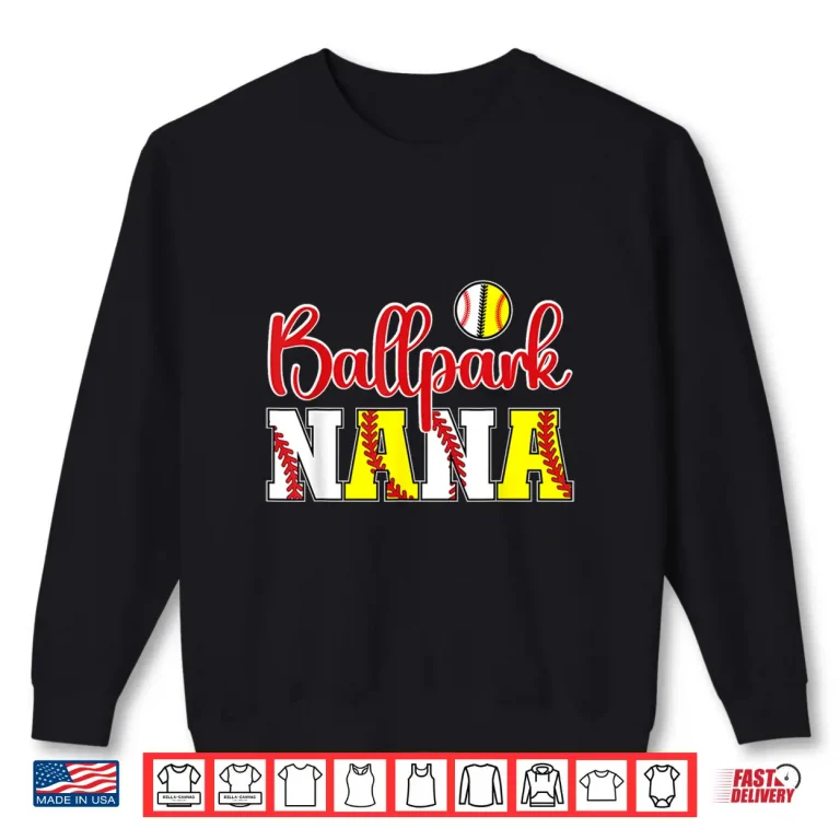 Sweatshirt Ballpark Nana Softball Baseball Nana Grandma Shirt