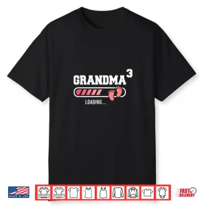 Grandma 3 Third Time Grandma Funny Grandma Of Three Shirt