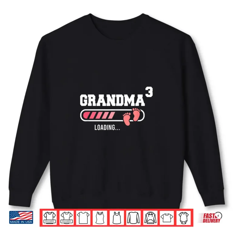 Sweatshirt Grandma 3 Third Time Grandma Funny Grandma Of Three Shirt