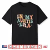 In My Auntie Era Baby Announcement For Aunt Mother’S Day Shirt