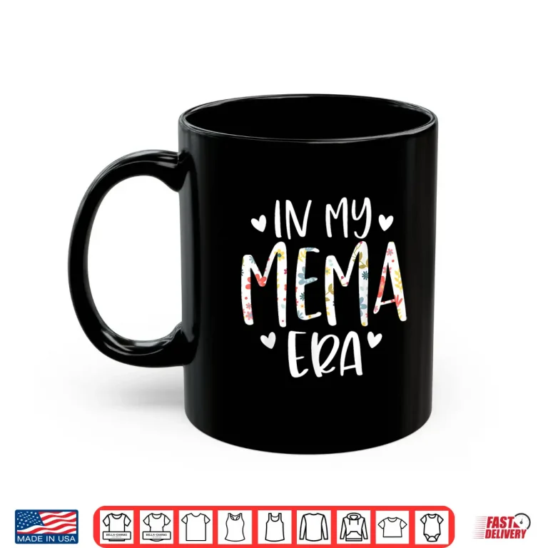 Mug In My Mema Era Flower Letter Floral Cute Gifts For Mema Shirt