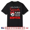 My Favorite Soccer Player Calls Me Sister Tees Mother’S Day Shirt