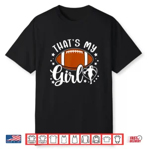 That’S My Girl Flag Football Mom Flag Football Player Mother Shirt