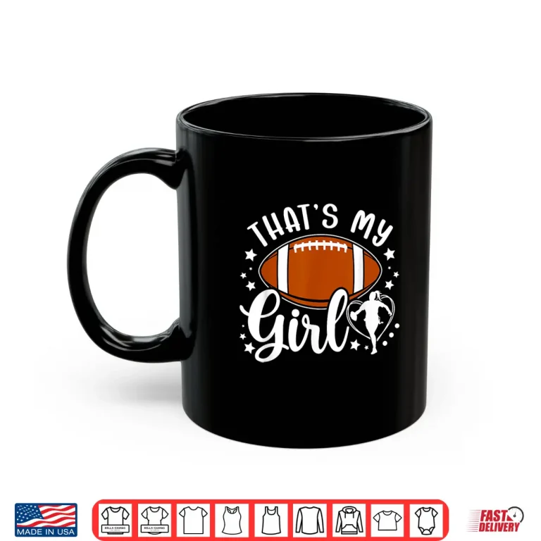 Mug Thats My Girl Flag Football Mom Flag Football Player Mother Shirt