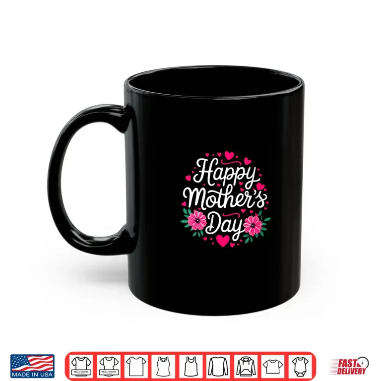 Mug Womens Happy Mothers Day Shirt Women Mom Grandma Mothers Day Shirt