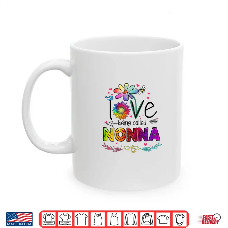 Mug Womens I Love Being Called Nonna Daisy Flower Cute Mothers Day Shirt