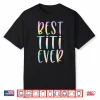 Best Titi Ever Gifts Aunt Mother’S Day Tie Dye Shirt