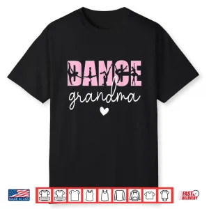 Dance Grandma Of A Dancer Grandmother Happy Mother’S Day Shirt