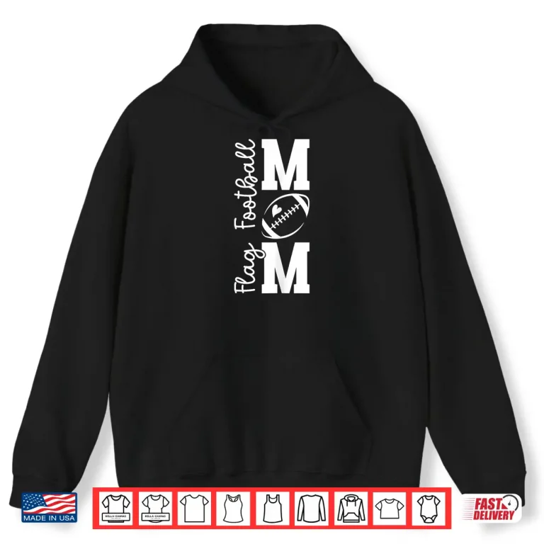 Flag Football Mom Of A Flag Football Player Mother Shirt 1 Hoodie Flag Football Mom Of A Flag Football Player Mother Shirt