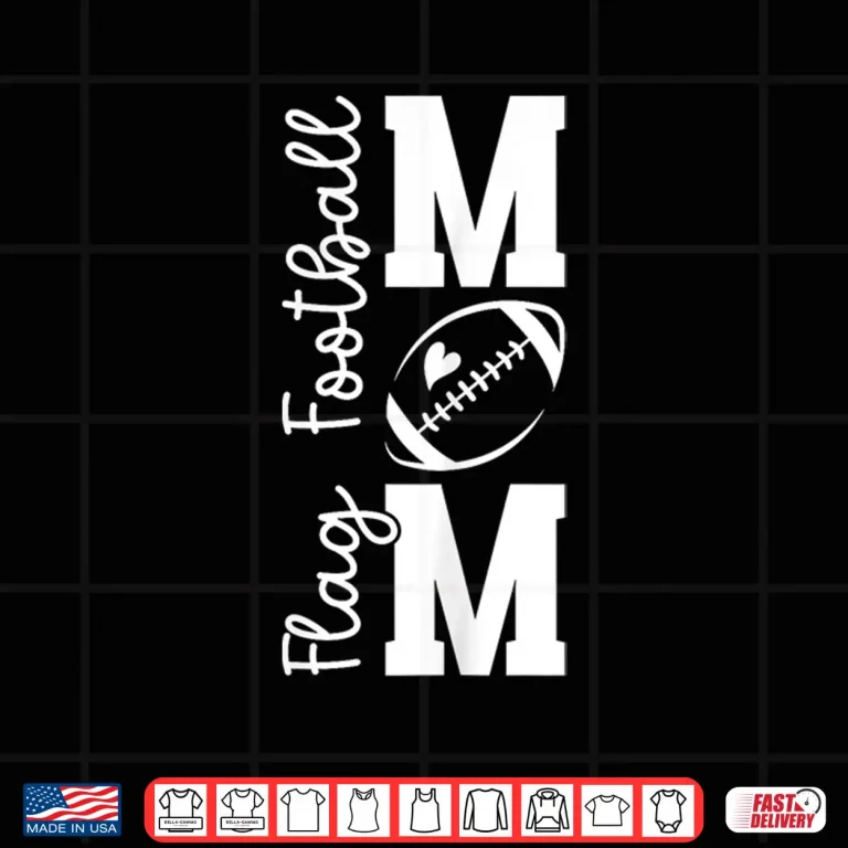 Flag Football Mom Of A Flag Football Player Mother Shirt 4 Design Flag Football Mom Of A Flag Football Player Mother Shirt