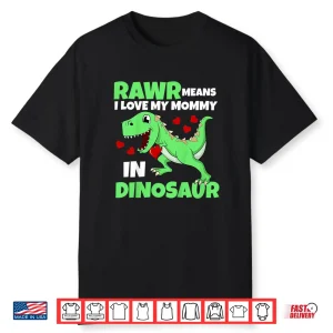 Kids I Love My Mommy Rawr Dinosaur Mom Mother’S Day Toddler Boy Shirt