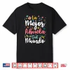 La Mejor Abuela Del Mundo Hispanic Grandma & Mother’S Day Shirt