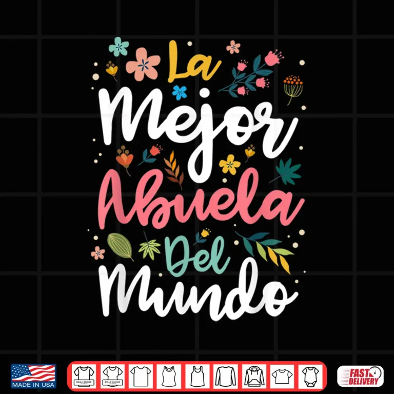 Design La Mejor Abuela del Mundo Hispanic Grandma Mothers Day Shirt