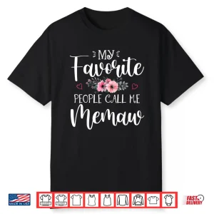 My Favorite People Call Me Memaw Shirt Floral Mother’S Day Shirt