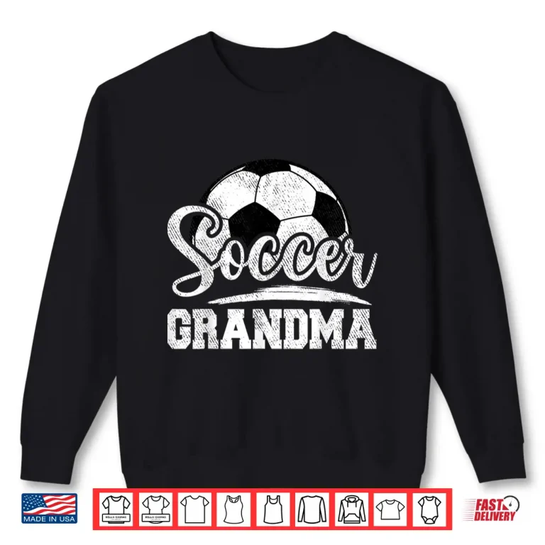 Sweatshirt Soccer Grandma Soccer Player Game Day Mothers Day Shirt