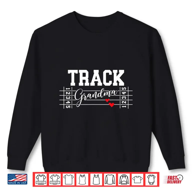 Sweatshirt Track Grandma Best Track And Field Grandma Track Grandmother Shirt