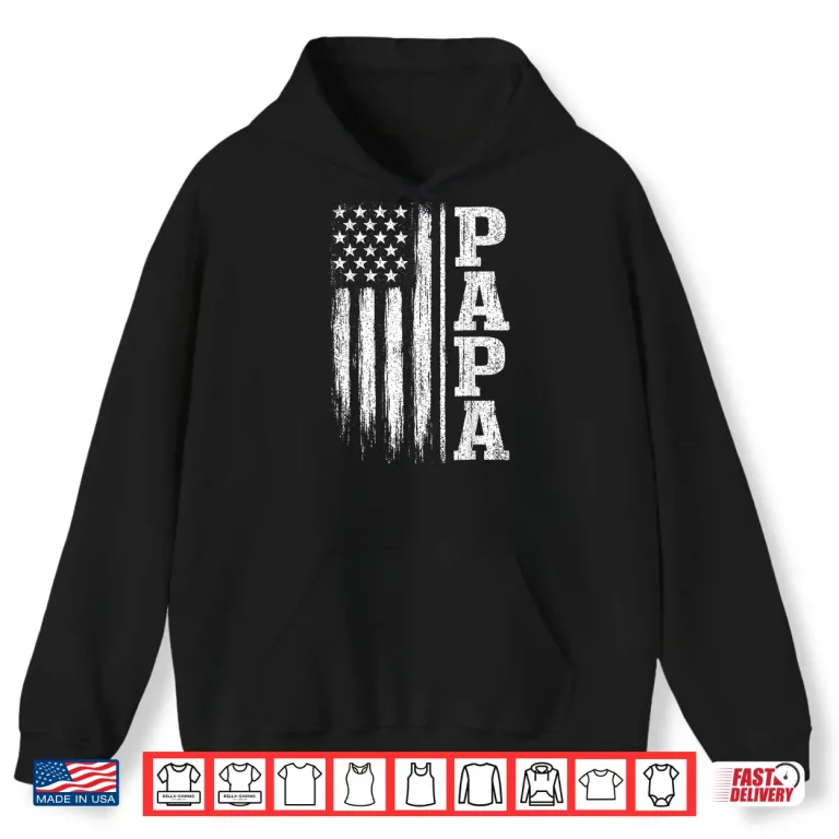 Hoodie Papa Vintage American Flag Fathers Day 4th of July Dad Shirt