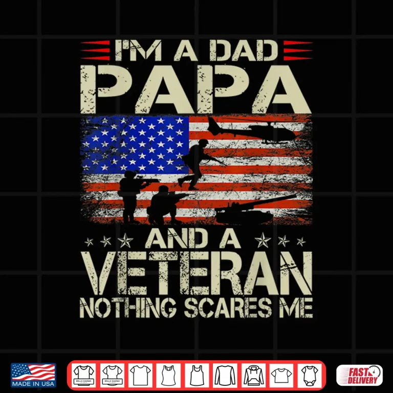 Design Im A Dad Papa And Veteran Fathers Day Funny Retro Shirt