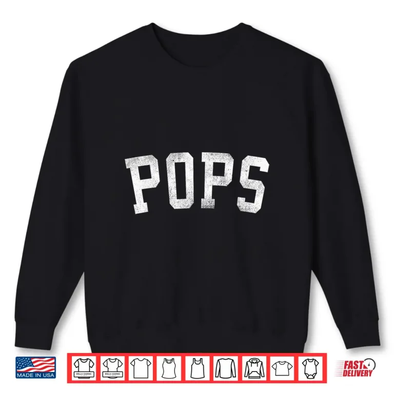 Sweatshirt Pops Classic Bold Font Fathers Day Pops Shirt