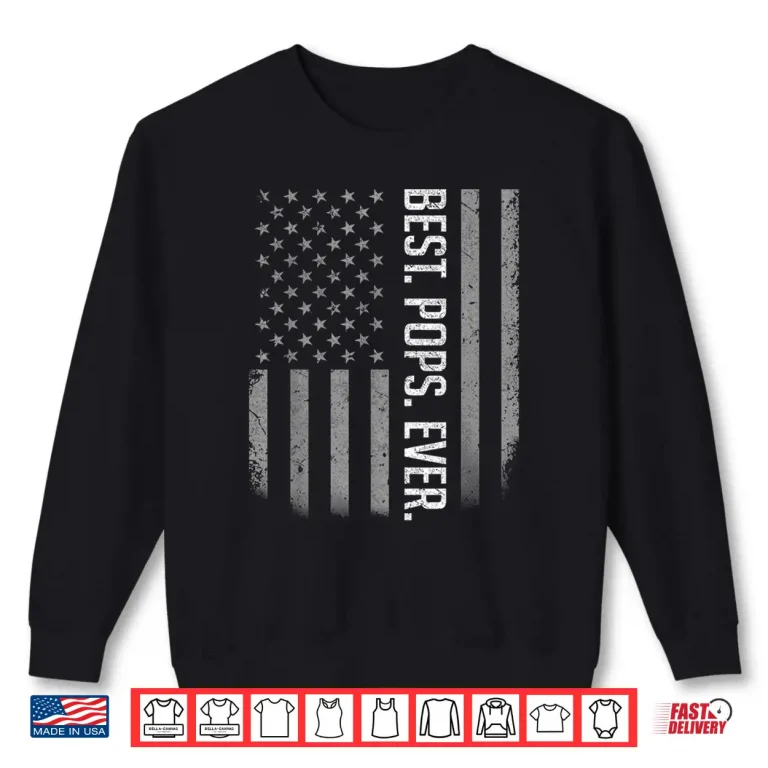 Sweatshirt Best Pops Ever US American Flag Shirt Gifts For Fathers Day Shirt