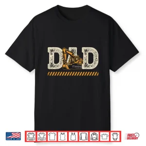 Excavator Dad Father’S Day Construction Father Birthday Shirt