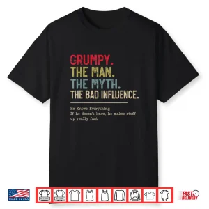 Grumpy The Man The Myth The Bad Influence Funny Grandpa Shirt