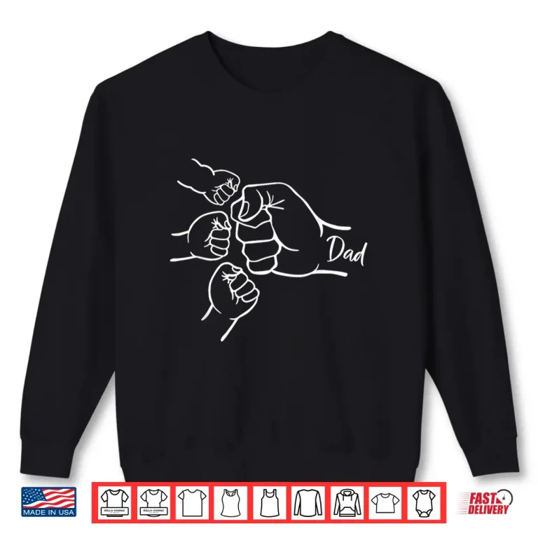 Sweatshirt Fist Bump Dad Of Three Father Of 3 Daddy Happy Fathers Day Shirt