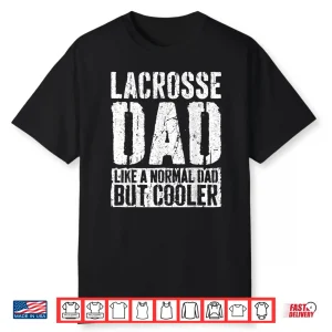 Lacrosse Dad Shirt Father’S Day Lacrosse Dad Shirt Shirt