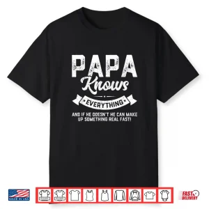 Mens Papa Knows Everything Shirt 60Th Gift Funny Father’S Day Shirt