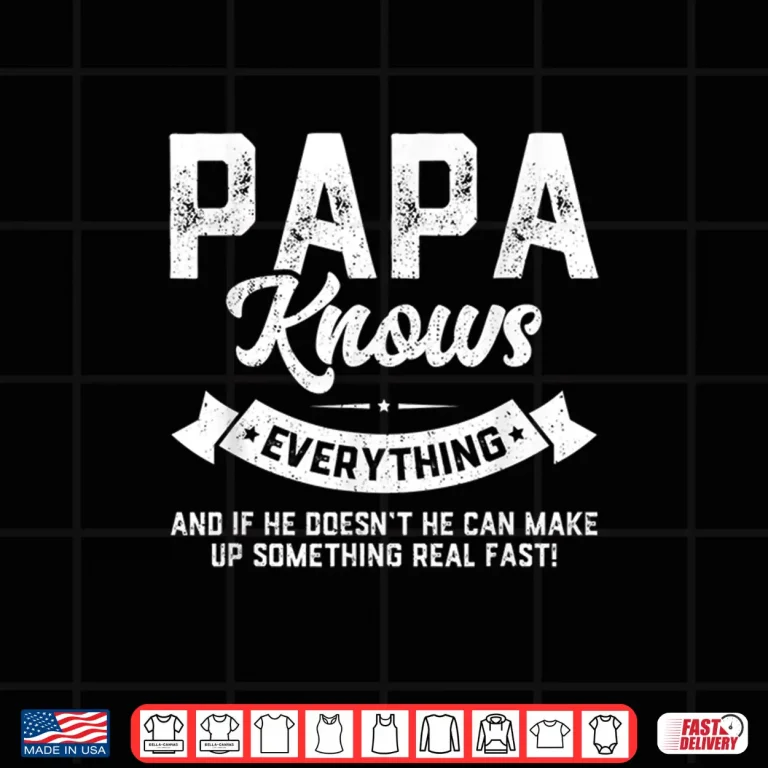 Design Mens Papa Knows Everything Shirt 60th Gift Funny Fathers Day Shirt
