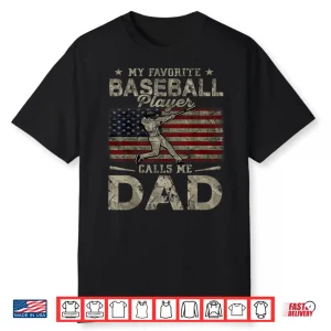 My Favorite Baseball Player Calls Me Dad Father’S Day Shirt