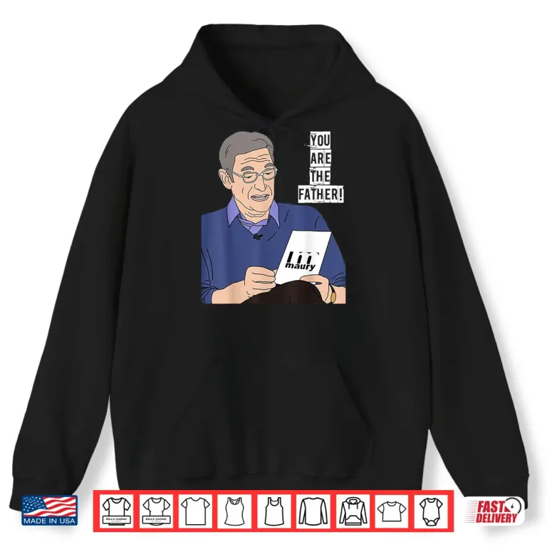 Hoodie YOU ARE THE FATHER Fathers Day Fatherhood Paternity Dad Shirt