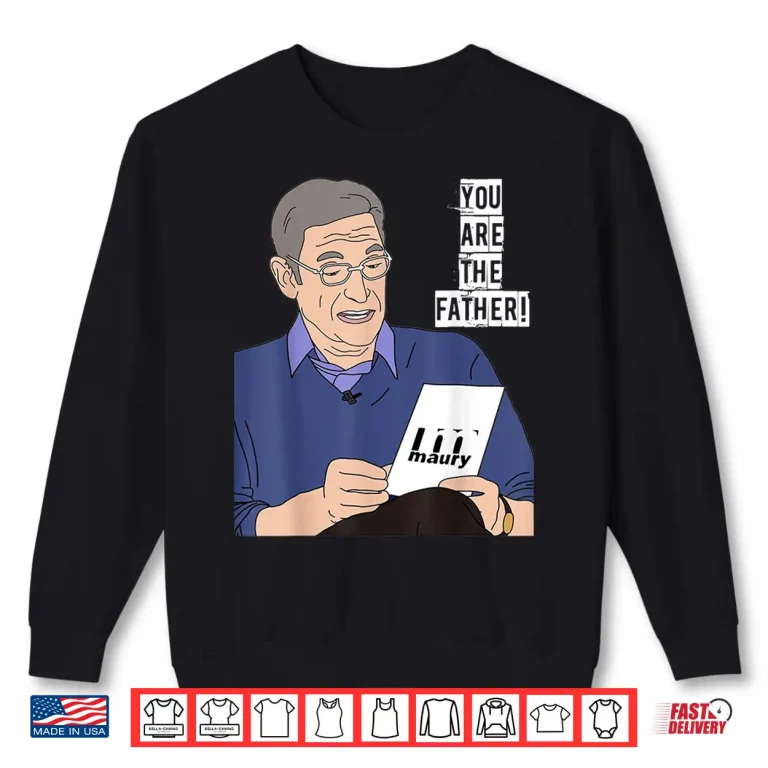 Sweatshirt YOU ARE THE FATHER Fathers Day Fatherhood Paternity Dad Shirt