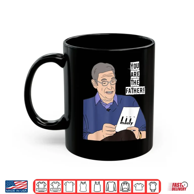 Mug YOU ARE THE FATHER Fathers Day Fatherhood Paternity Dad Shirt