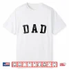 Dad Classic Bold Font Birthday Dad Shirt