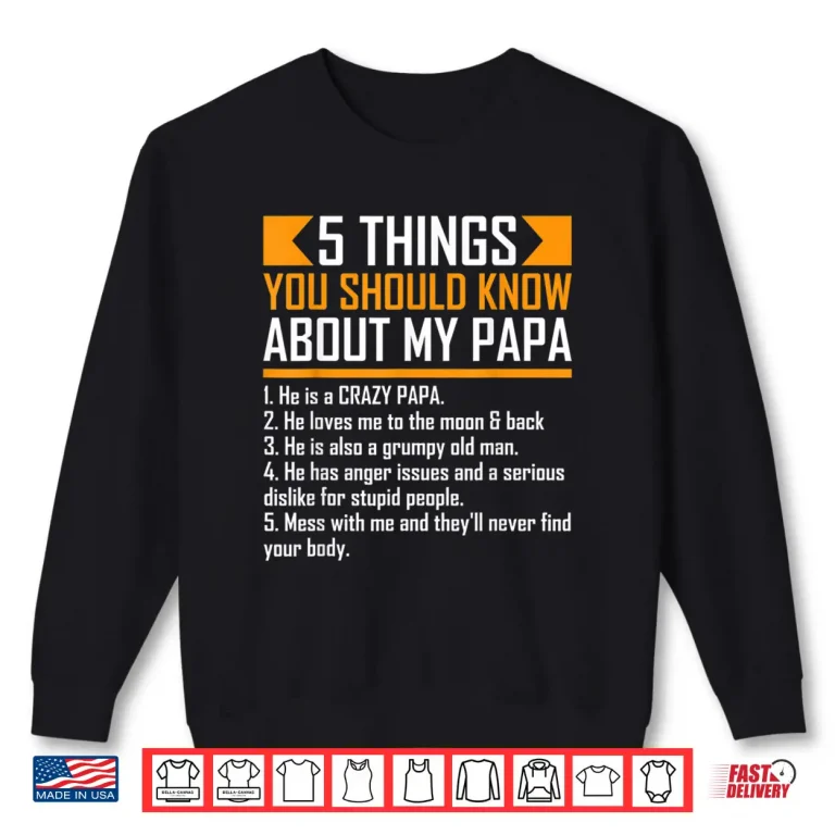 Sweatshirt 5 Things You Should Know About My Papa Fathers Day Funny Shirt