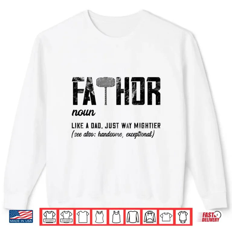 Sweatshirt Mens Fathor Like Dad Just Way Mightier Fathers Day Fa Thor Shirt