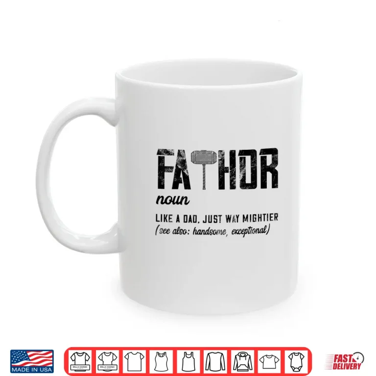 Mug Mens Fathor Like Dad Just Way Mightier Fathers Day Fa Thor Shirt