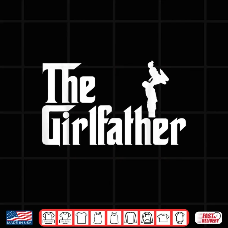 Design Mens The Girl Father Gift Funny Dad Of Girls Best Fathers Day Shirt